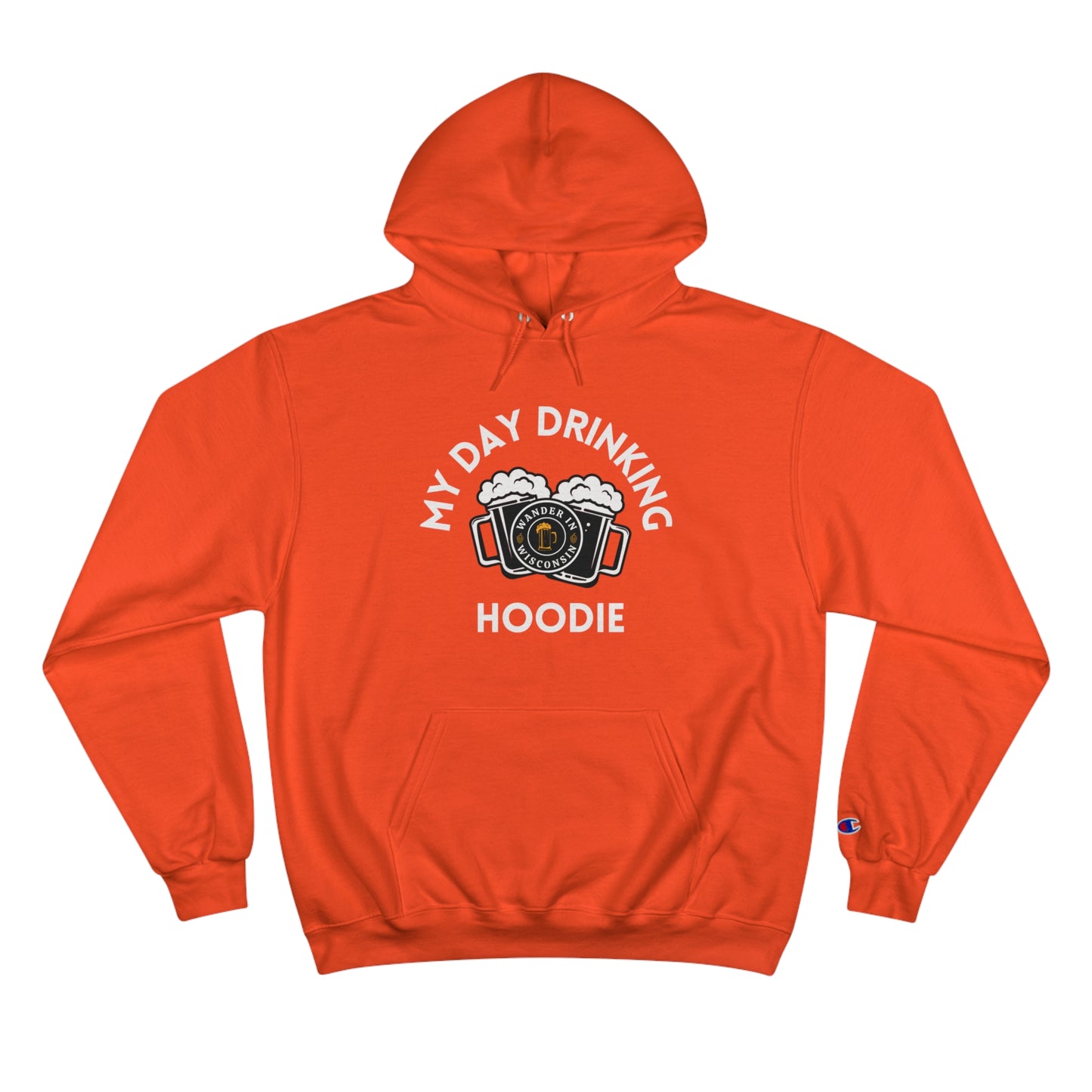 Wanderin Day Drinking Champion Hoodie