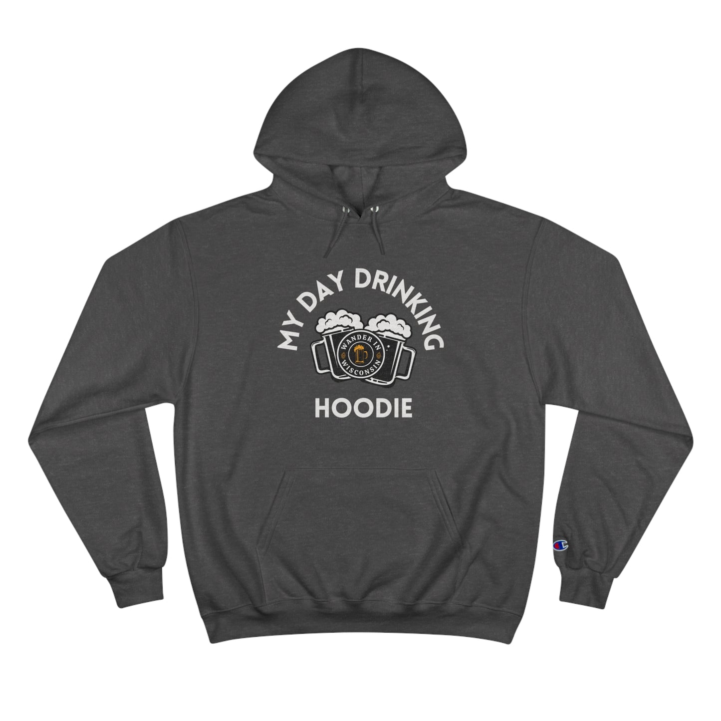 Wanderin Day Drinking Champion Hoodie