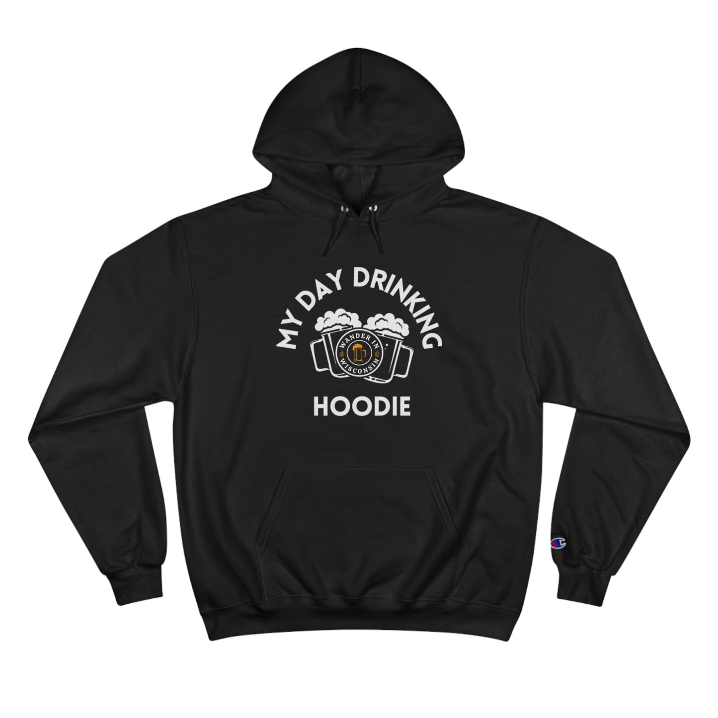 Wanderin Day Drinking Champion Hoodie
