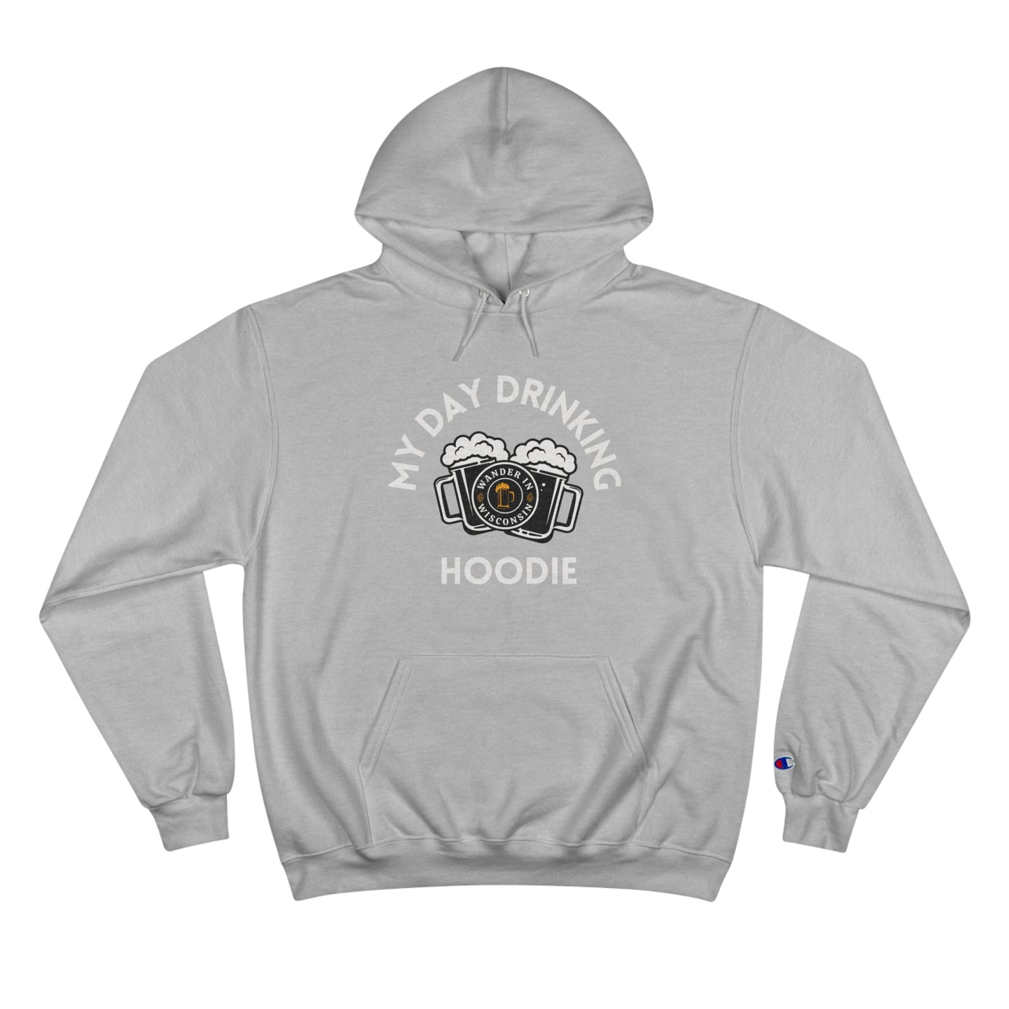 Wanderin Day Drinking Champion Hoodie
