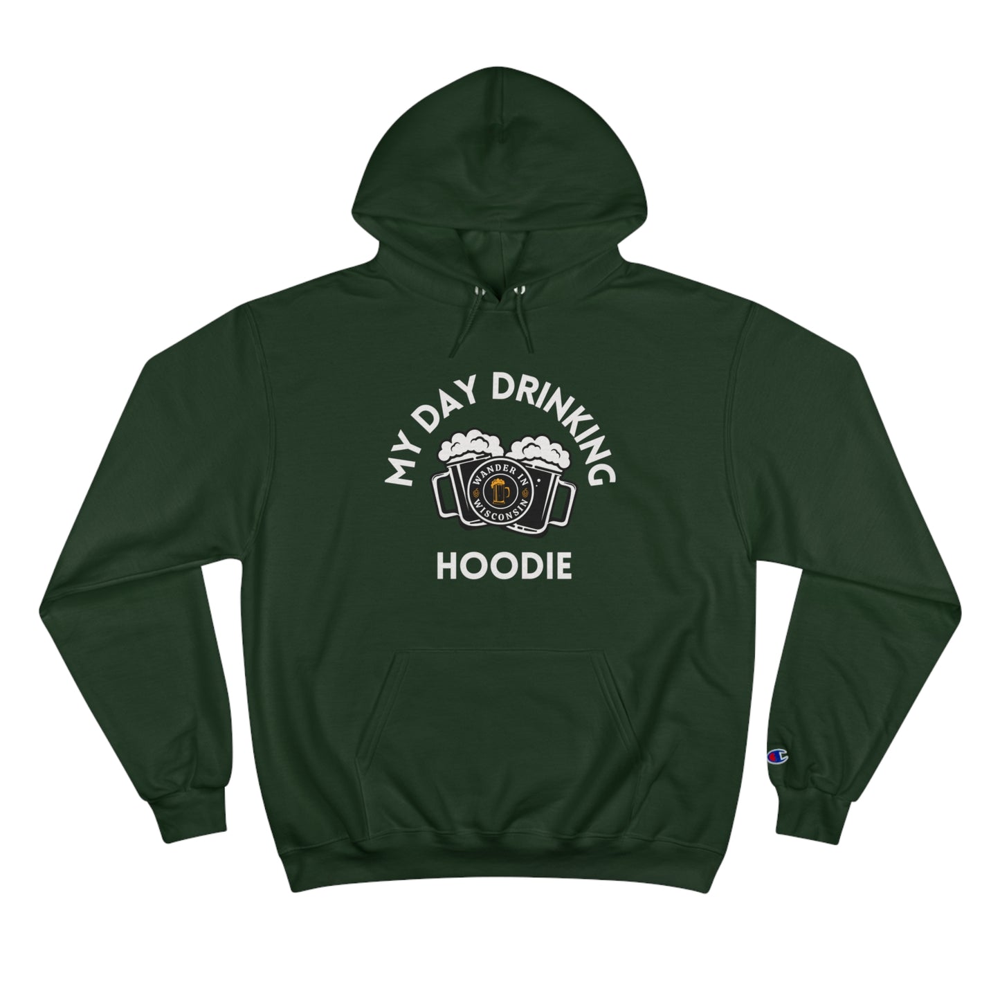 Wanderin Day Drinking Champion Hoodie