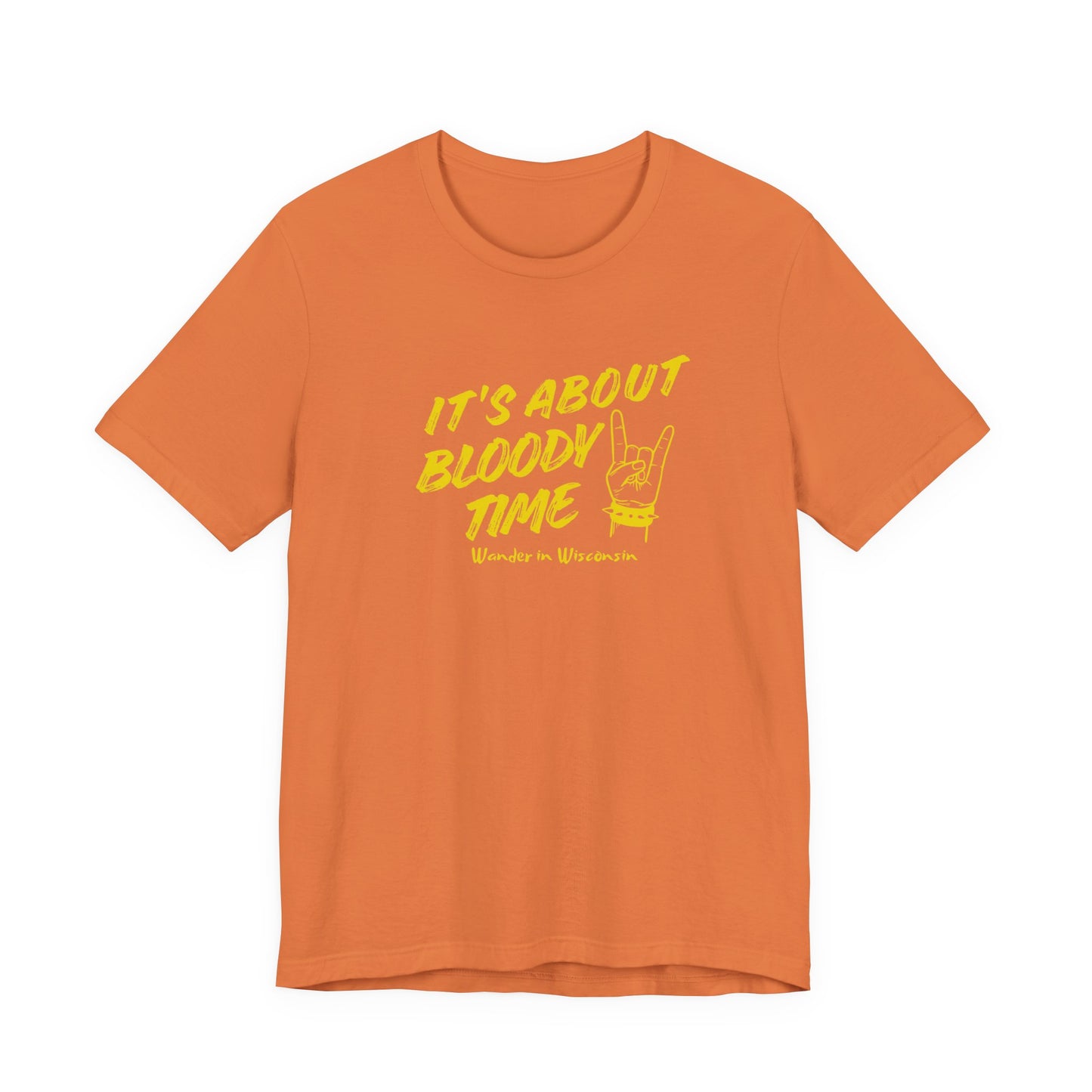 T‑Shirt — "It's About Bloody Time" Limited Ed