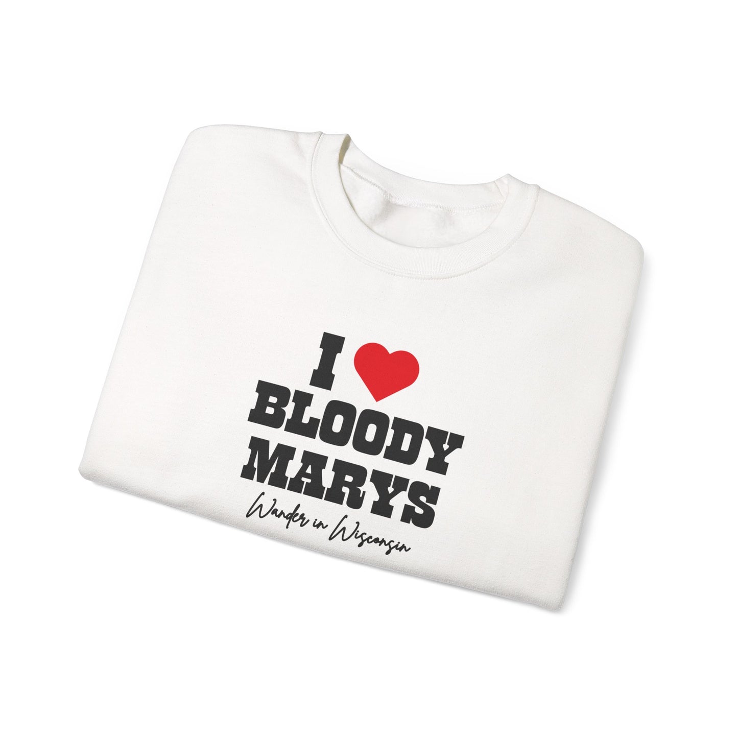 I Bloody Mary's *Limited Ed.- Crewneck Sweatshirt
