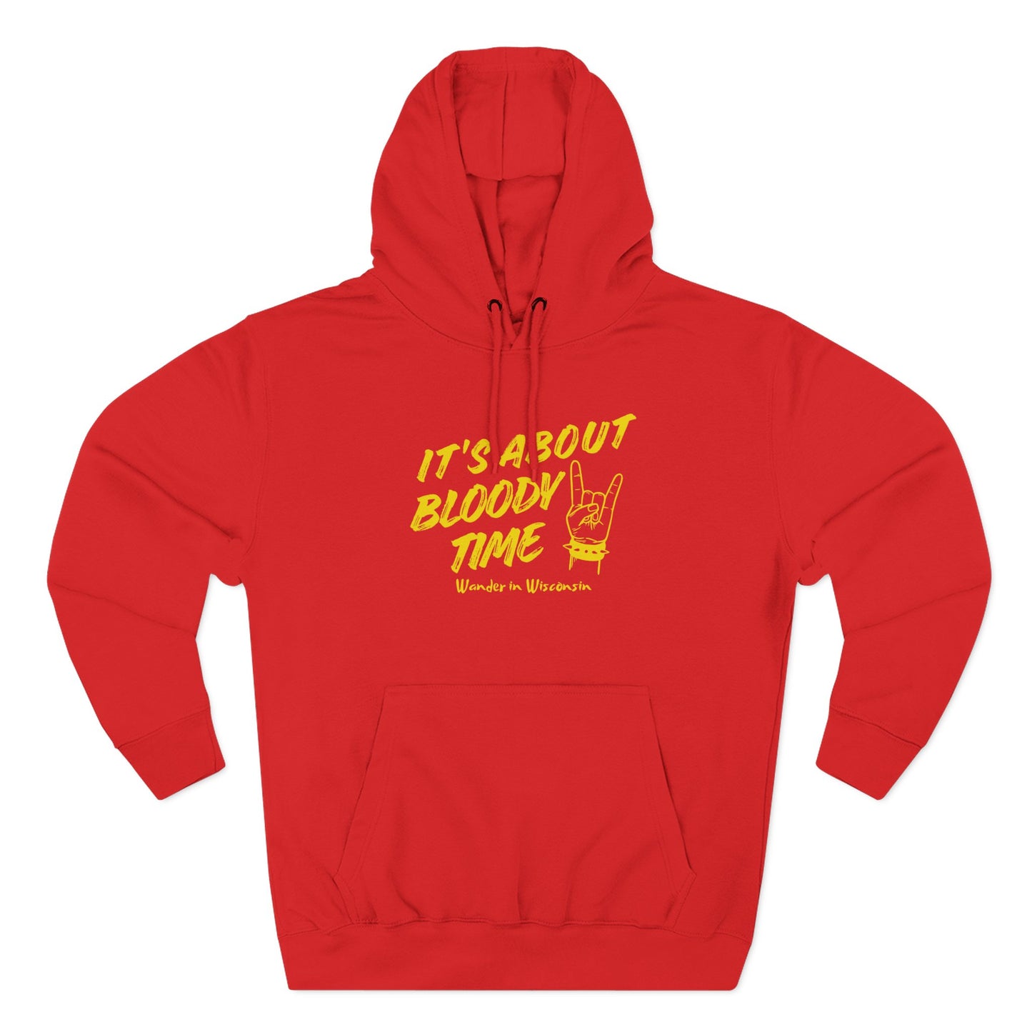 It's About Bloody Time Hoodie — Limited Ed (XS-3X)
