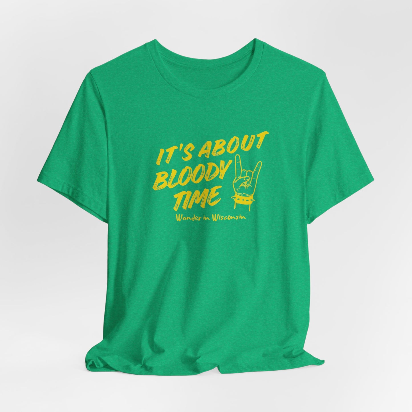 T‑Shirt — "It's About Bloody Time" Limited Ed