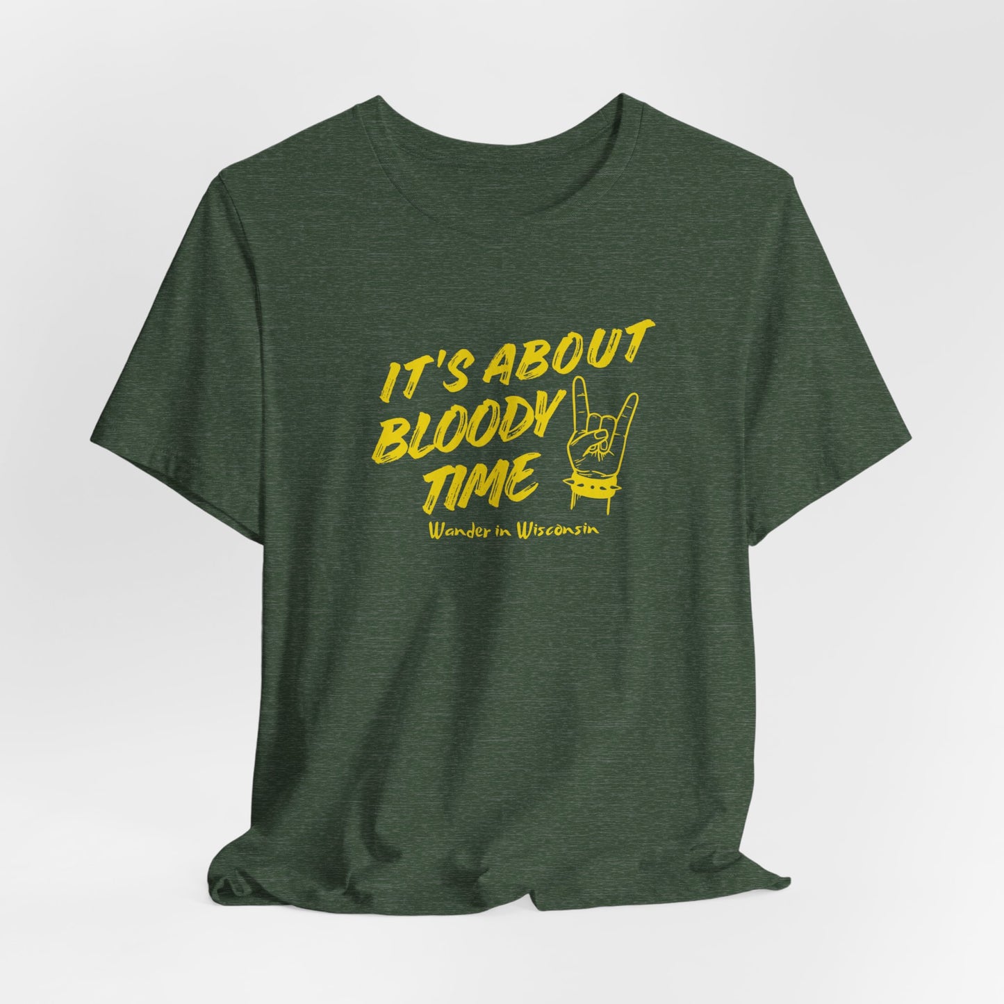 T‑Shirt — "It's About Bloody Time" Limited Ed