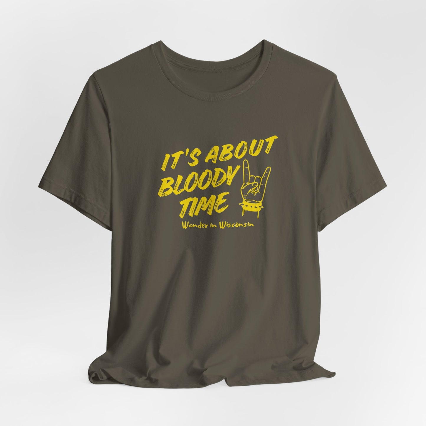 T‑Shirt — "It's About Bloody Time" Limited Ed