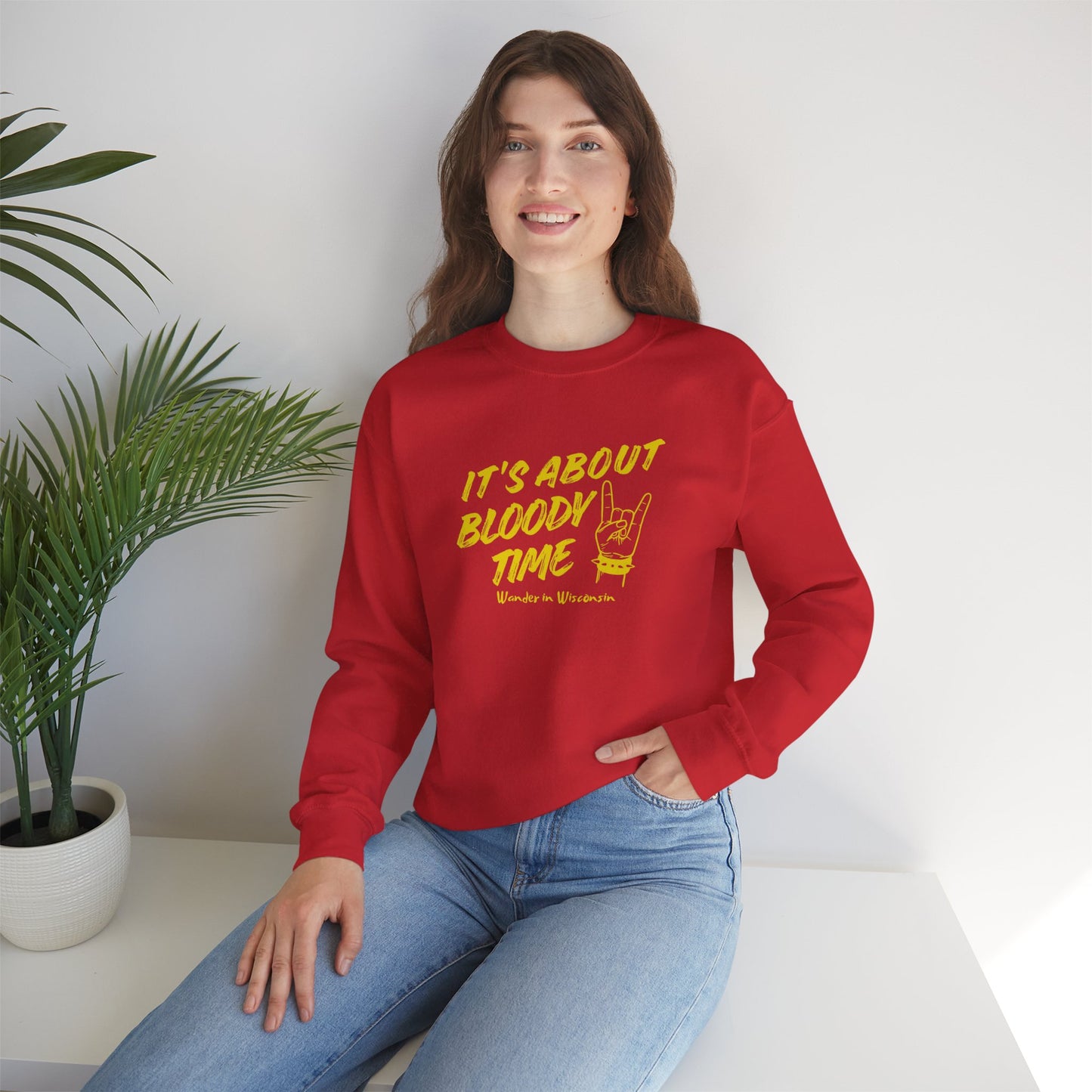 It's About Bloody Time Sweatshirt (XS-3X)