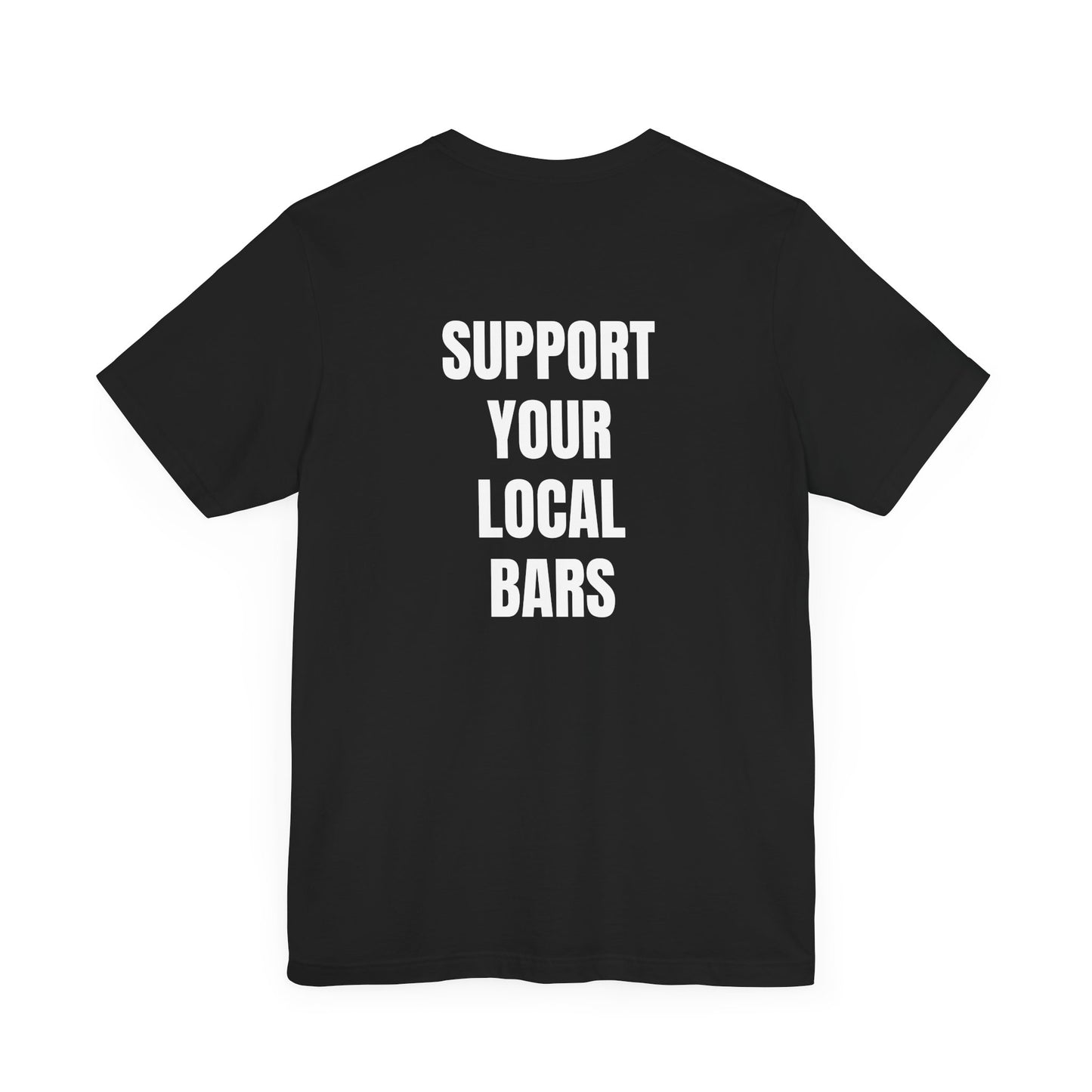 Limited Ed. Support Your Local Bars Small Logo XS-5X