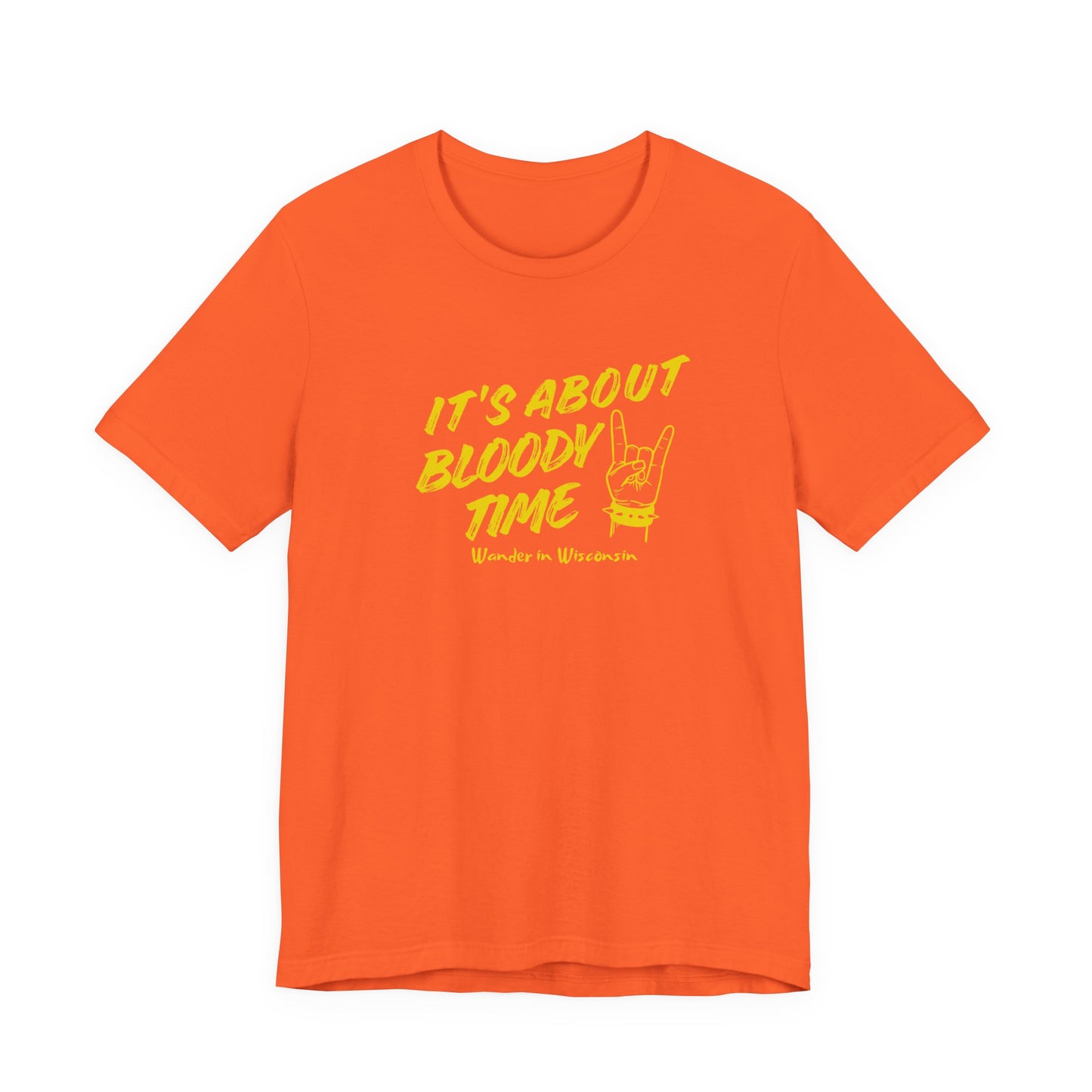 T‑Shirt — "It's About Bloody Time" Limited Ed