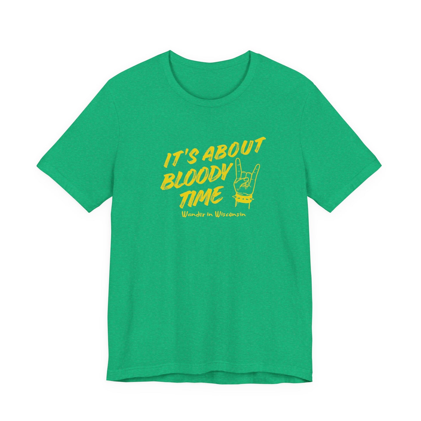 T‑Shirt — "It's About Bloody Time" Limited Ed