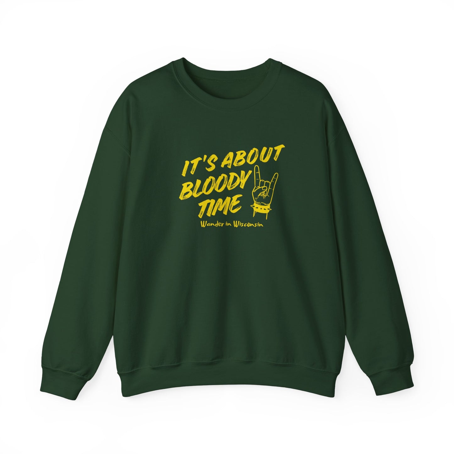 It's About Bloody Time Sweatshirt (XS-3X)