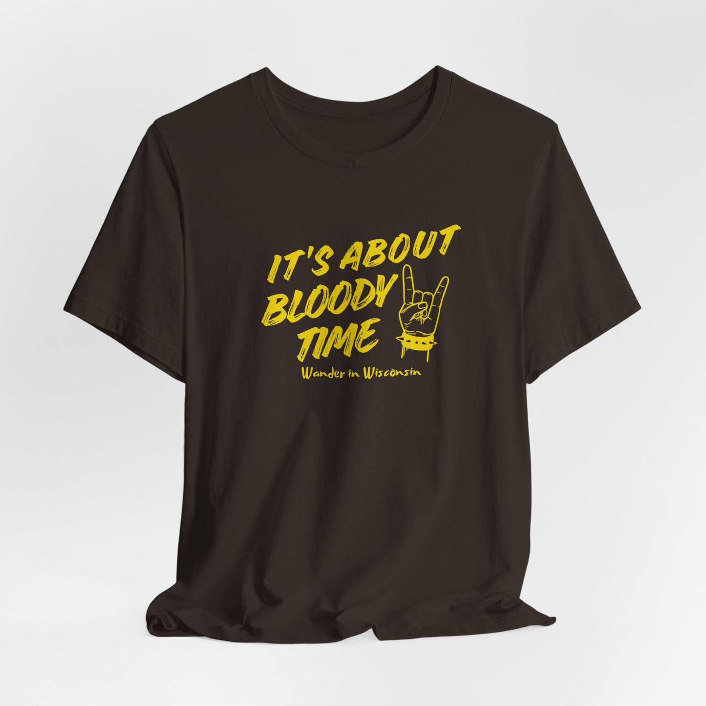 T‑Shirt — "It's About Bloody Time" Limited Ed