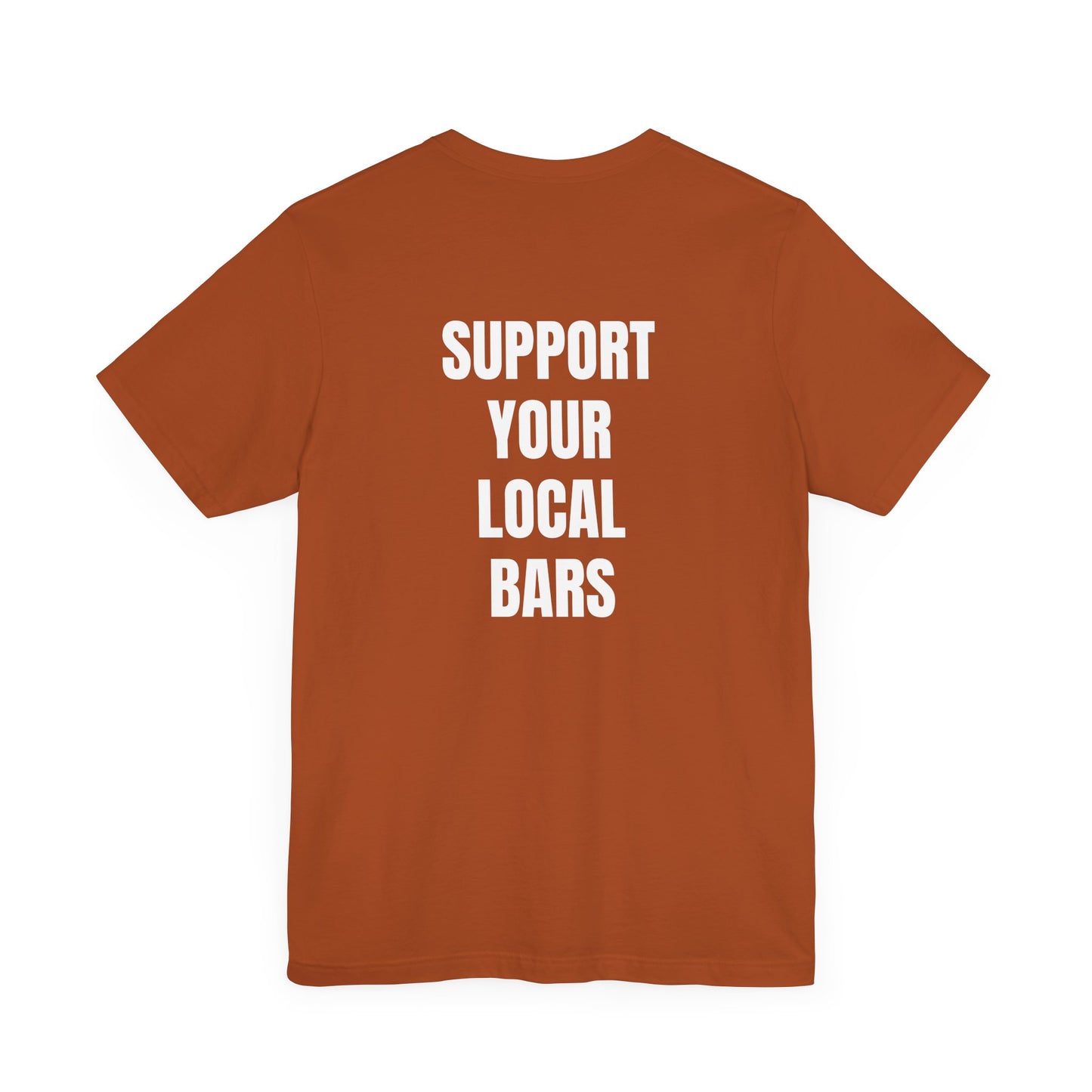 Limited Ed. Support Your Local Bars Small Logo XS-5X