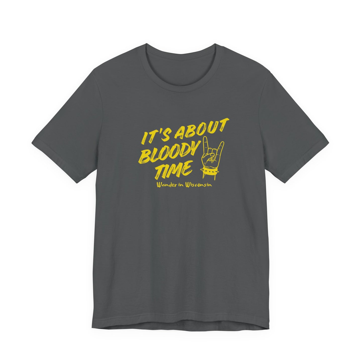 T‑Shirt — "It's About Bloody Time" Limited Ed