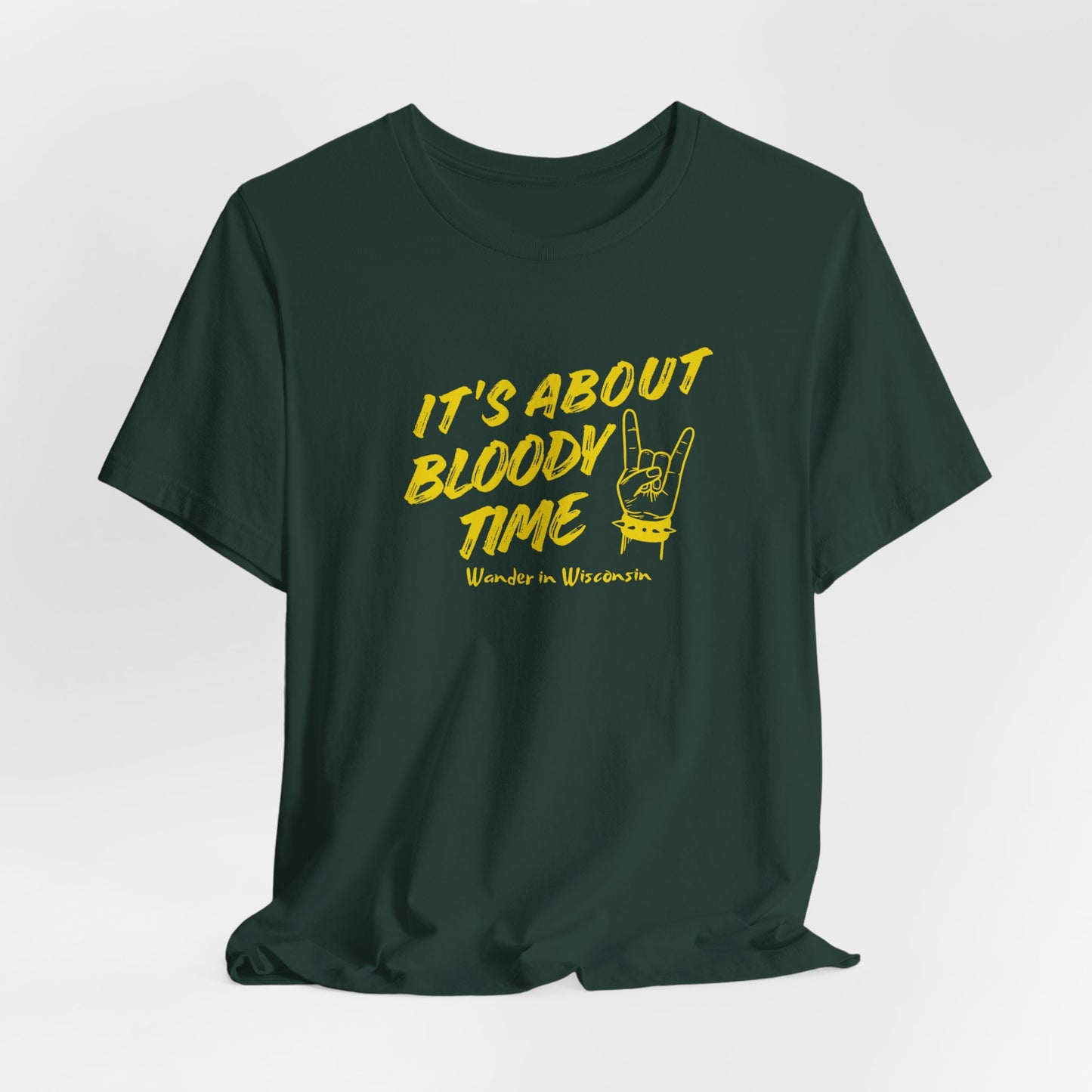 T‑Shirt — "It's About Bloody Time" Limited Ed