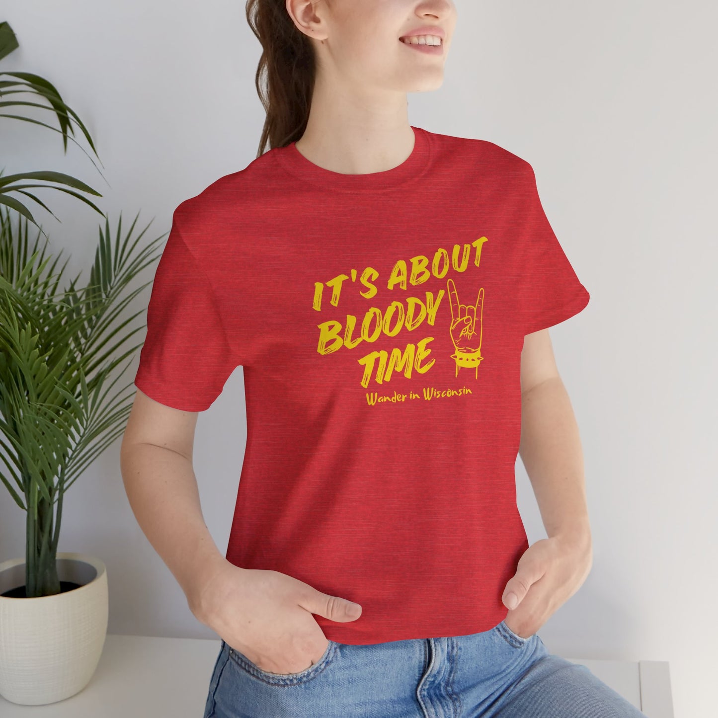 T‑Shirt — "It's About Bloody Time" Limited Ed