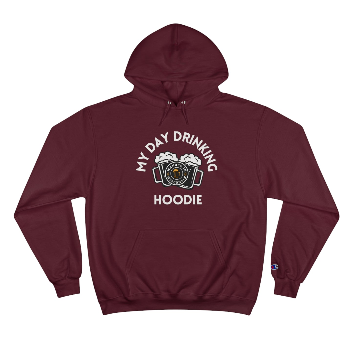 Wanderin Day Drinking Champion Hoodie