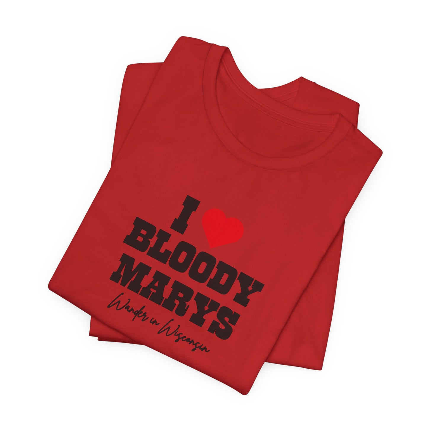 "I Love Bloody Mary's" Tee -Limited Ed (XS-3X)