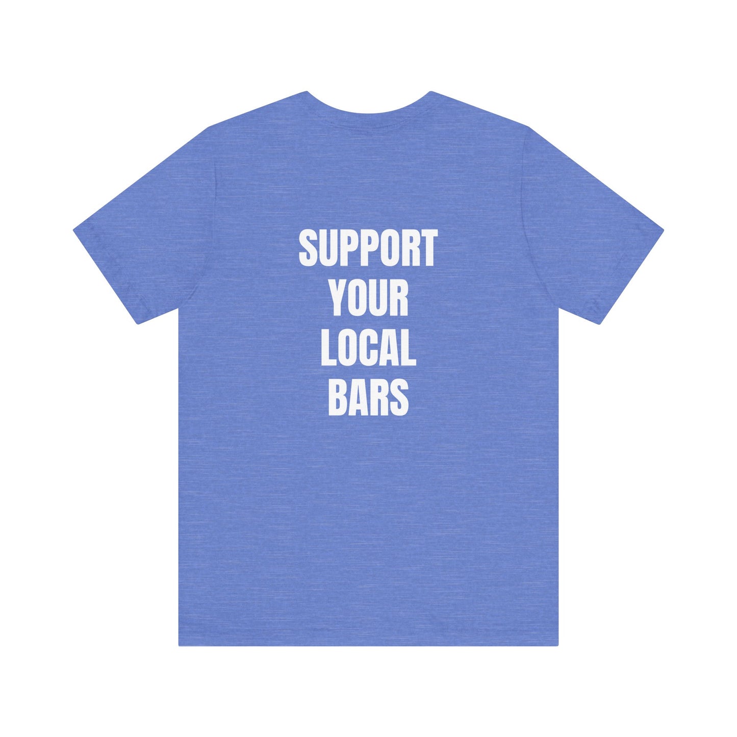 *Limited Edition* Wanderin Support your Local Bars S-4X