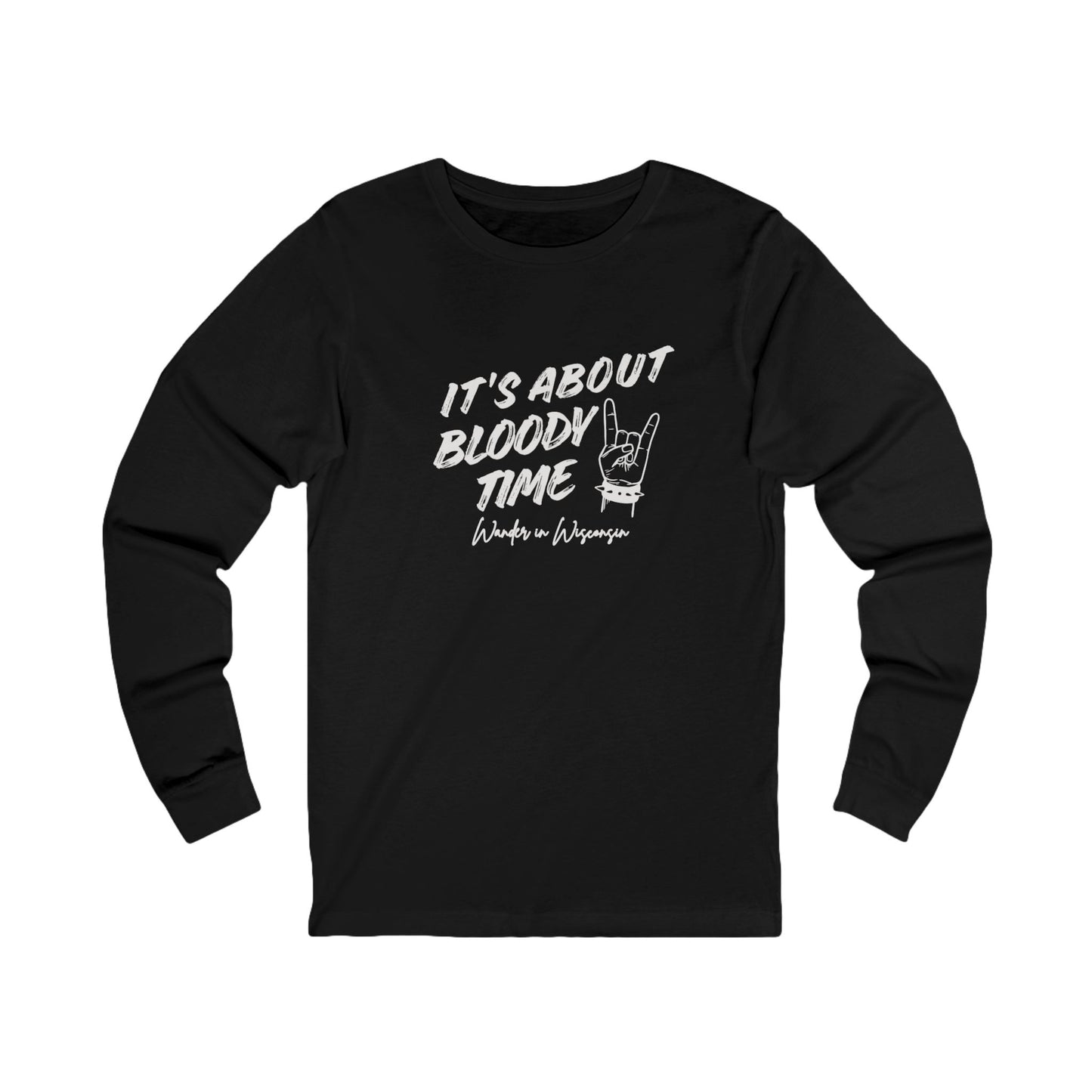 Long Sleeve Tee — "It's About Bloody Time" Rock N Roll Horns