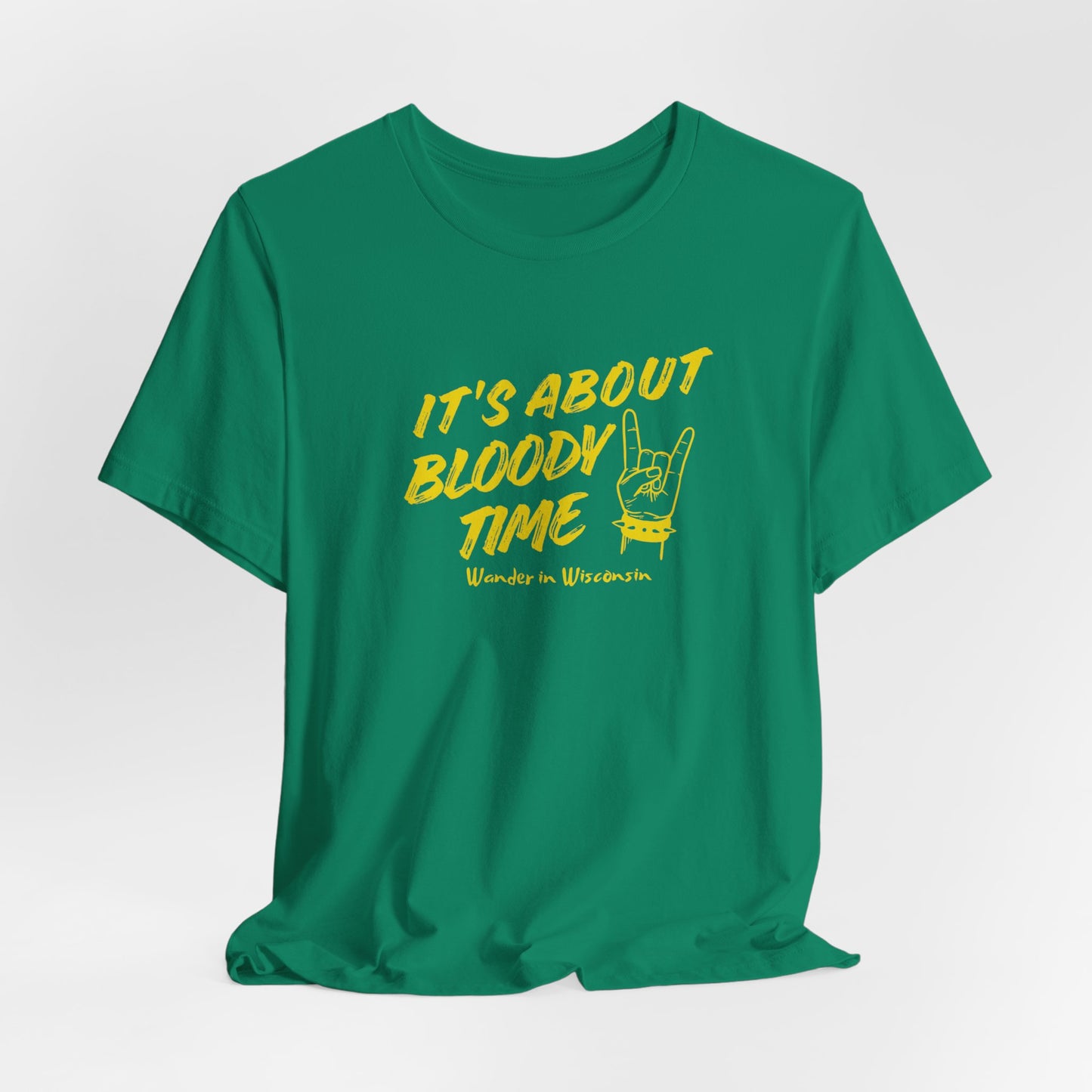 T‑Shirt — "It's About Bloody Time" Limited Ed
