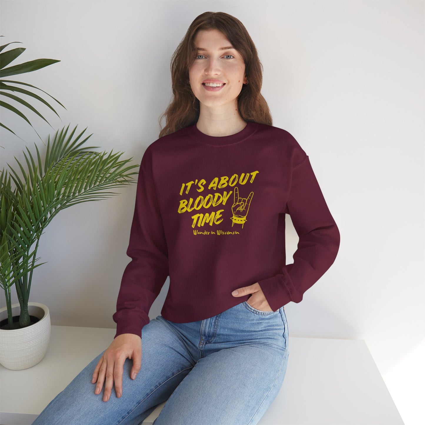 It's About Bloody Time Sweatshirt (XS-3X)