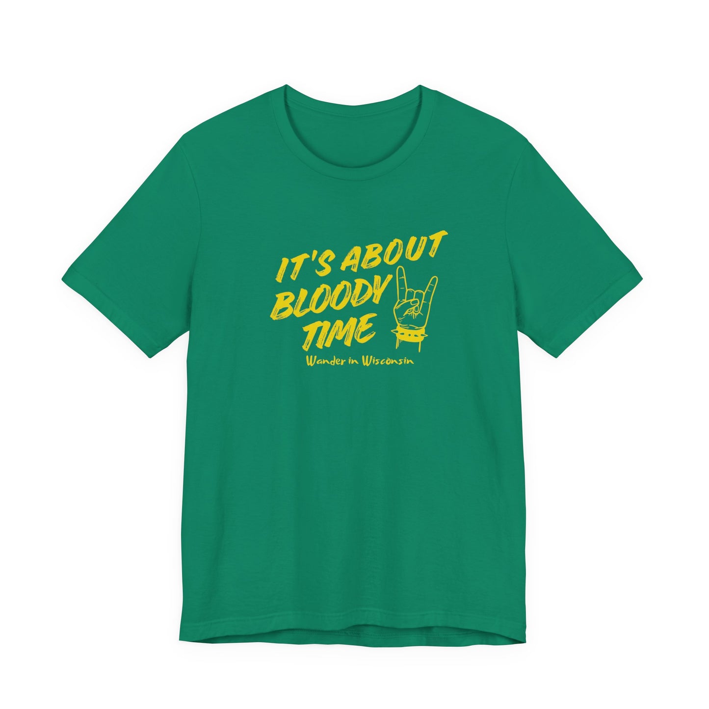 T‑Shirt — "It's About Bloody Time" Limited Ed