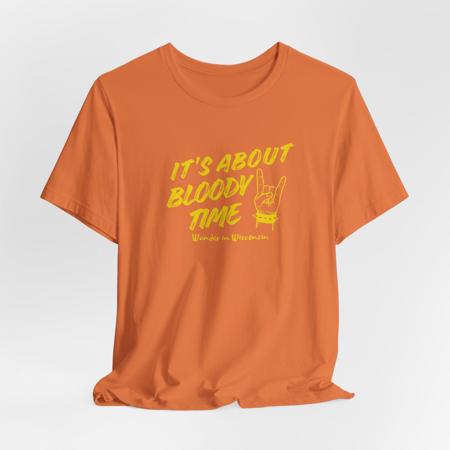 T‑Shirt — "It's About Bloody Time" Limited Ed