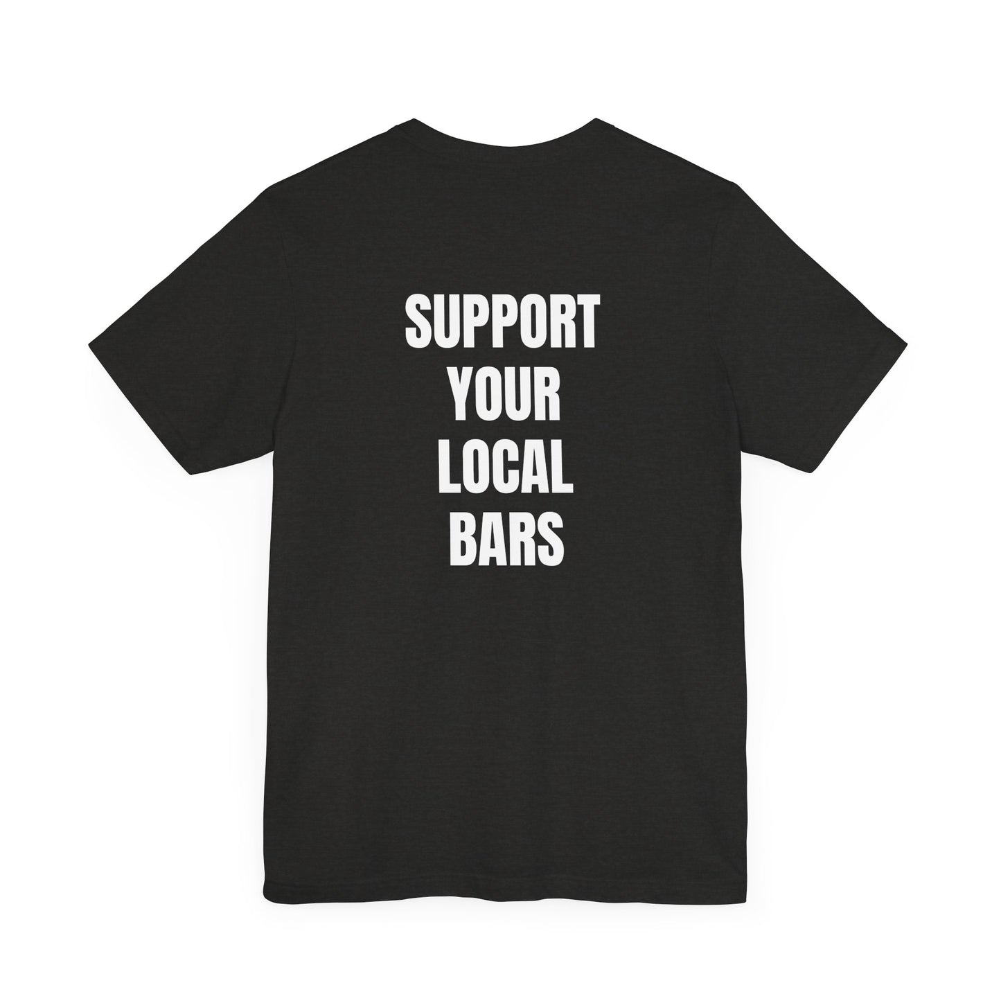 Limited Ed. Support Your Local Bars Small Logo XS-5X