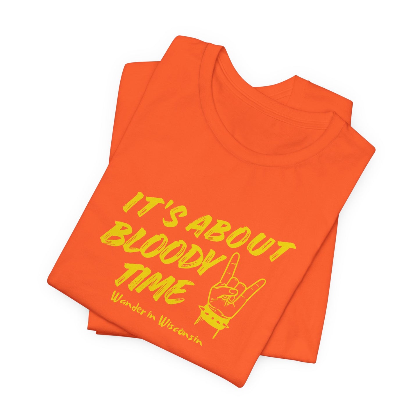 T‑Shirt — "It's About Bloody Time" Limited Ed