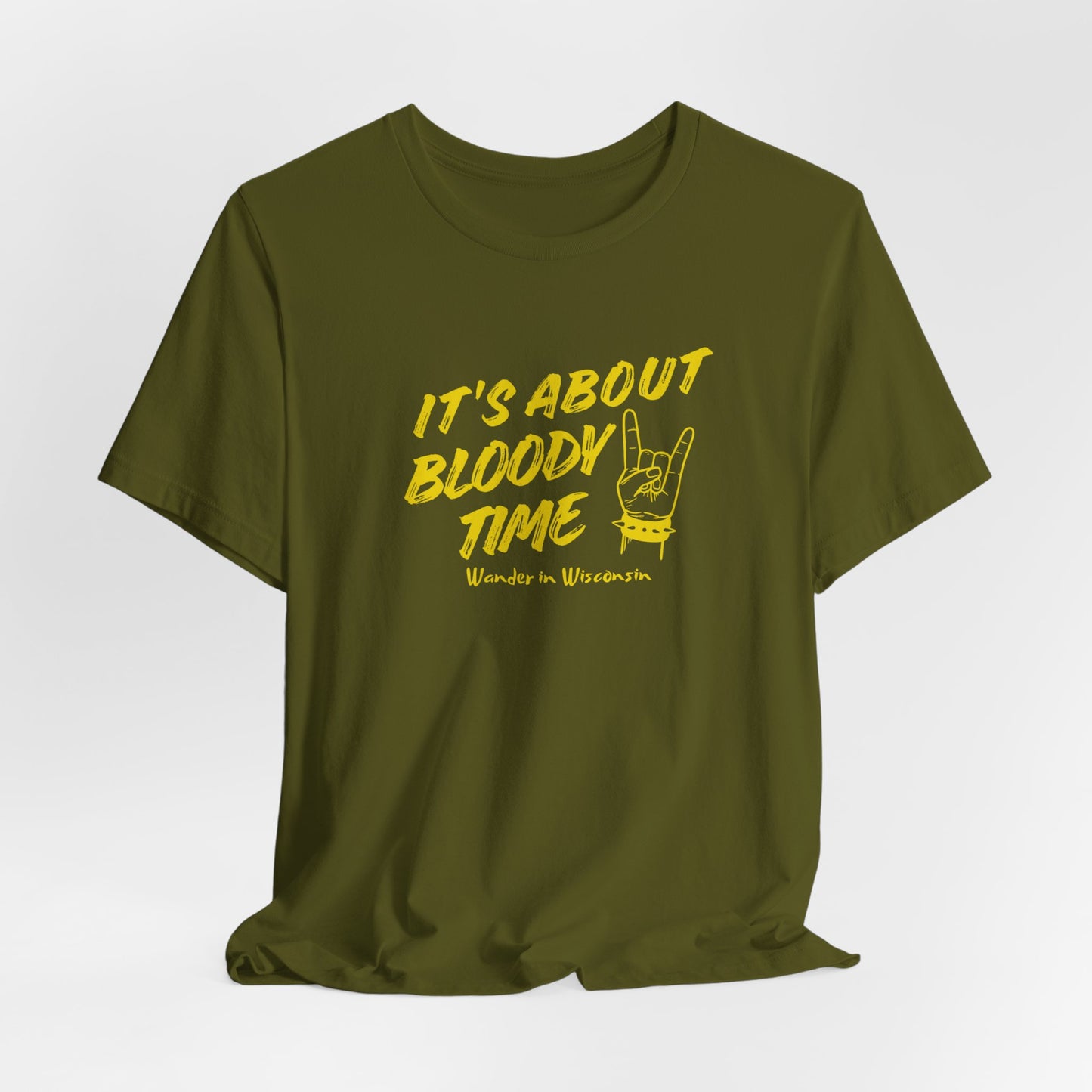 T‑Shirt — "It's About Bloody Time" Limited Ed