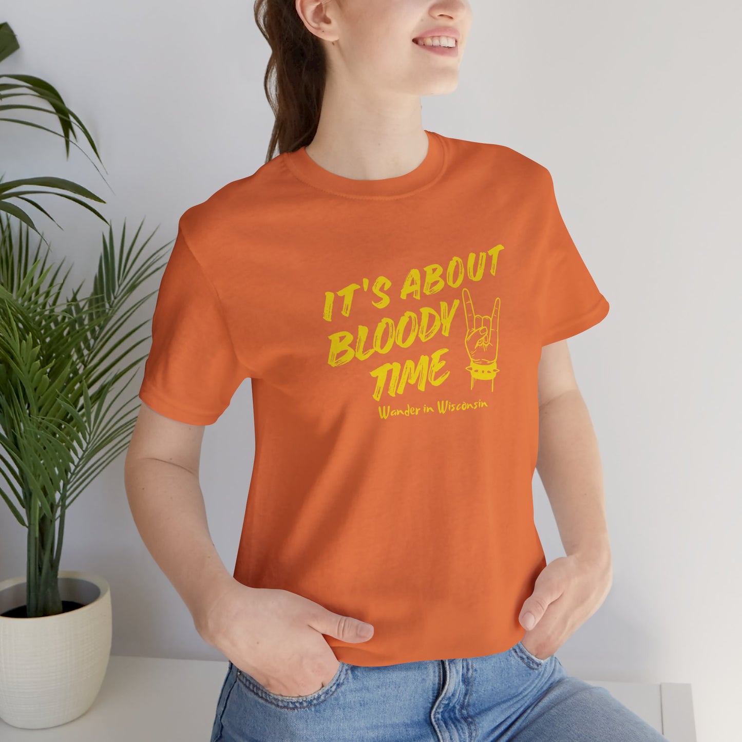 T‑Shirt — "It's About Bloody Time" Limited Ed