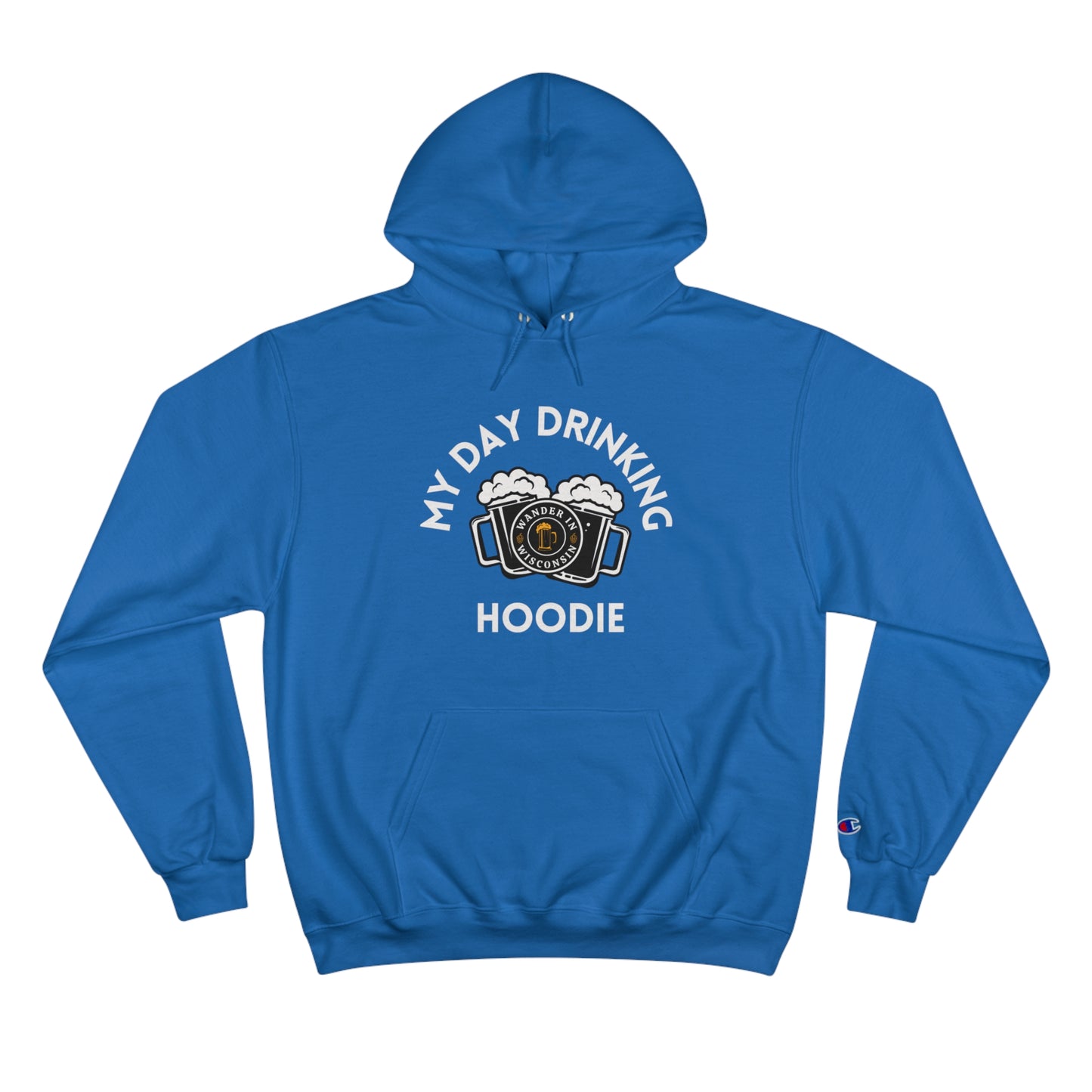 Wanderin Day Drinking Champion Hoodie