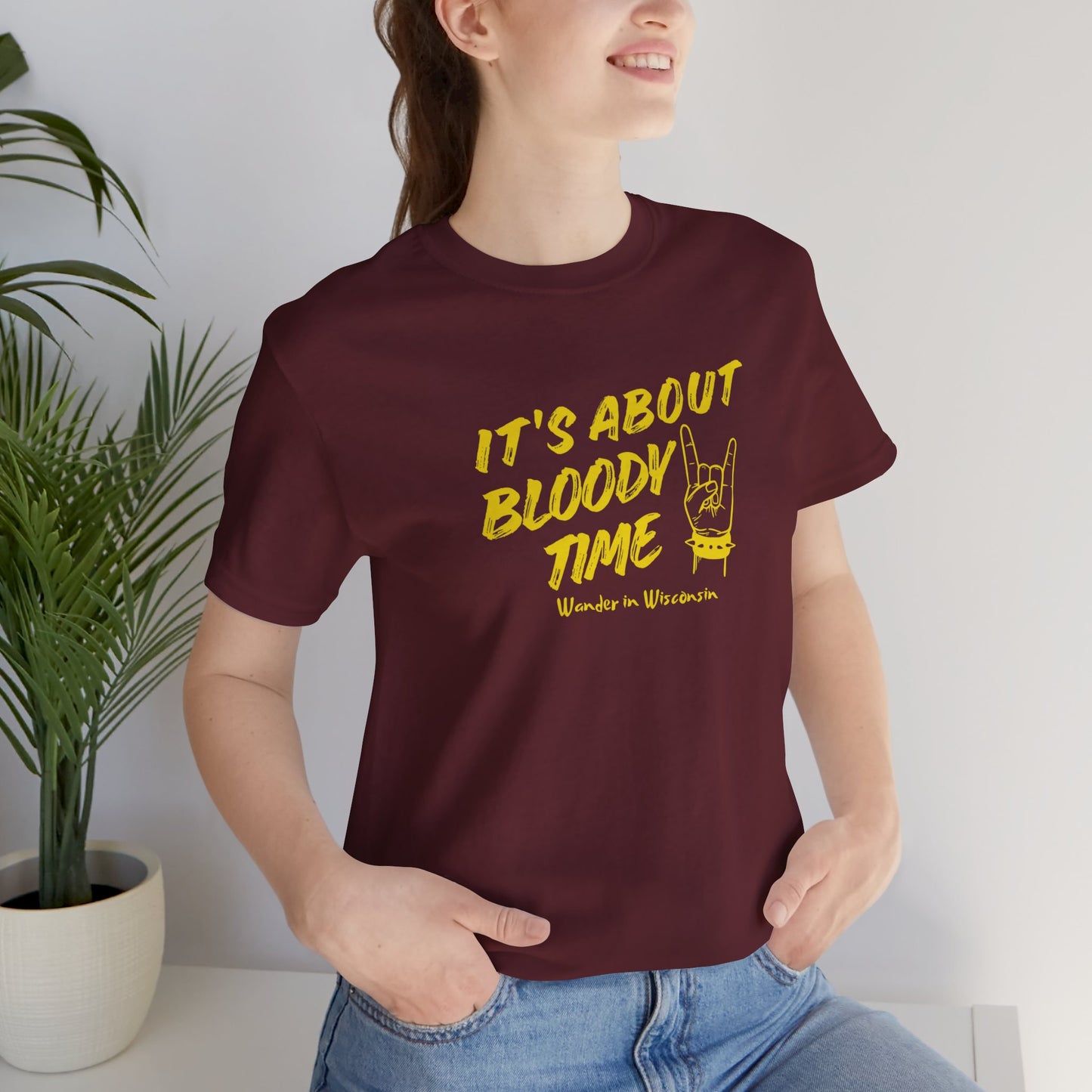 T‑Shirt — "It's About Bloody Time" Limited Ed