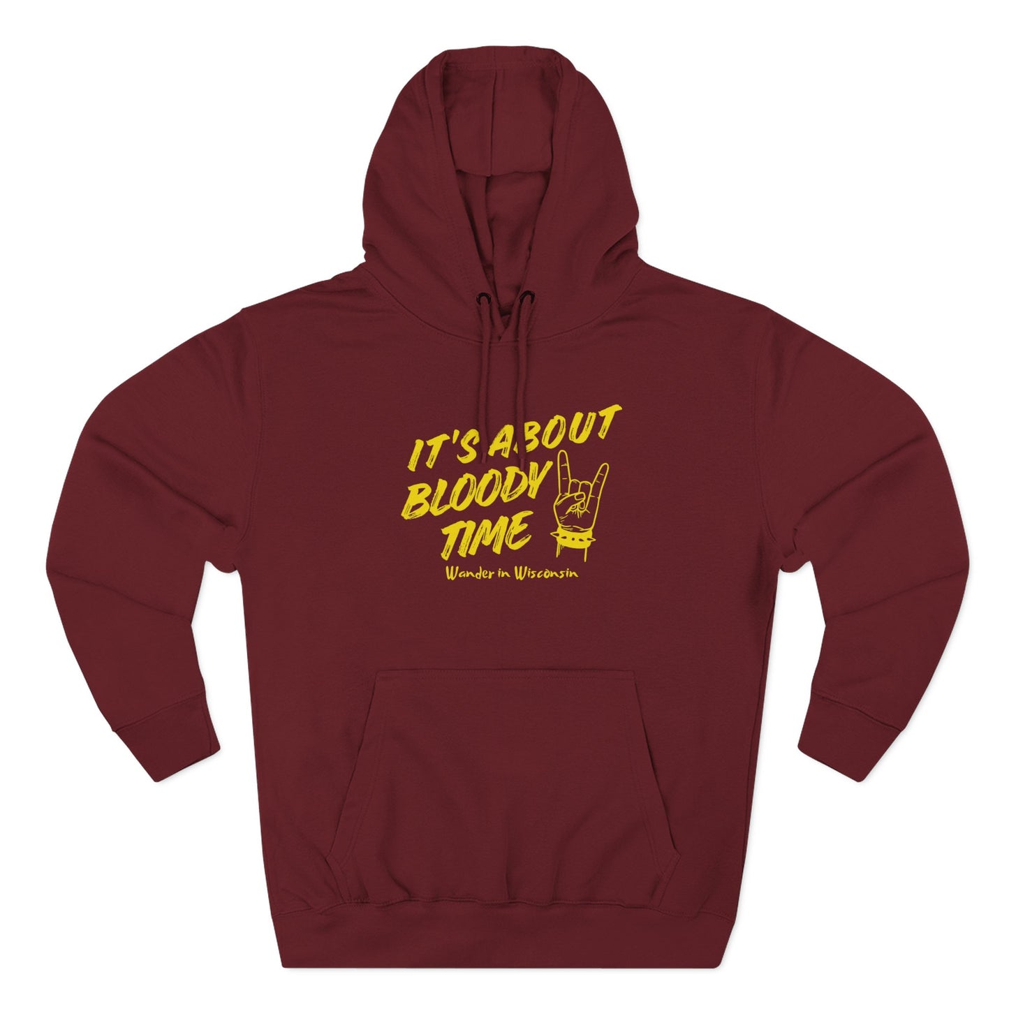 It's About Bloody Time Hoodie — Limited Ed (XS-3X)