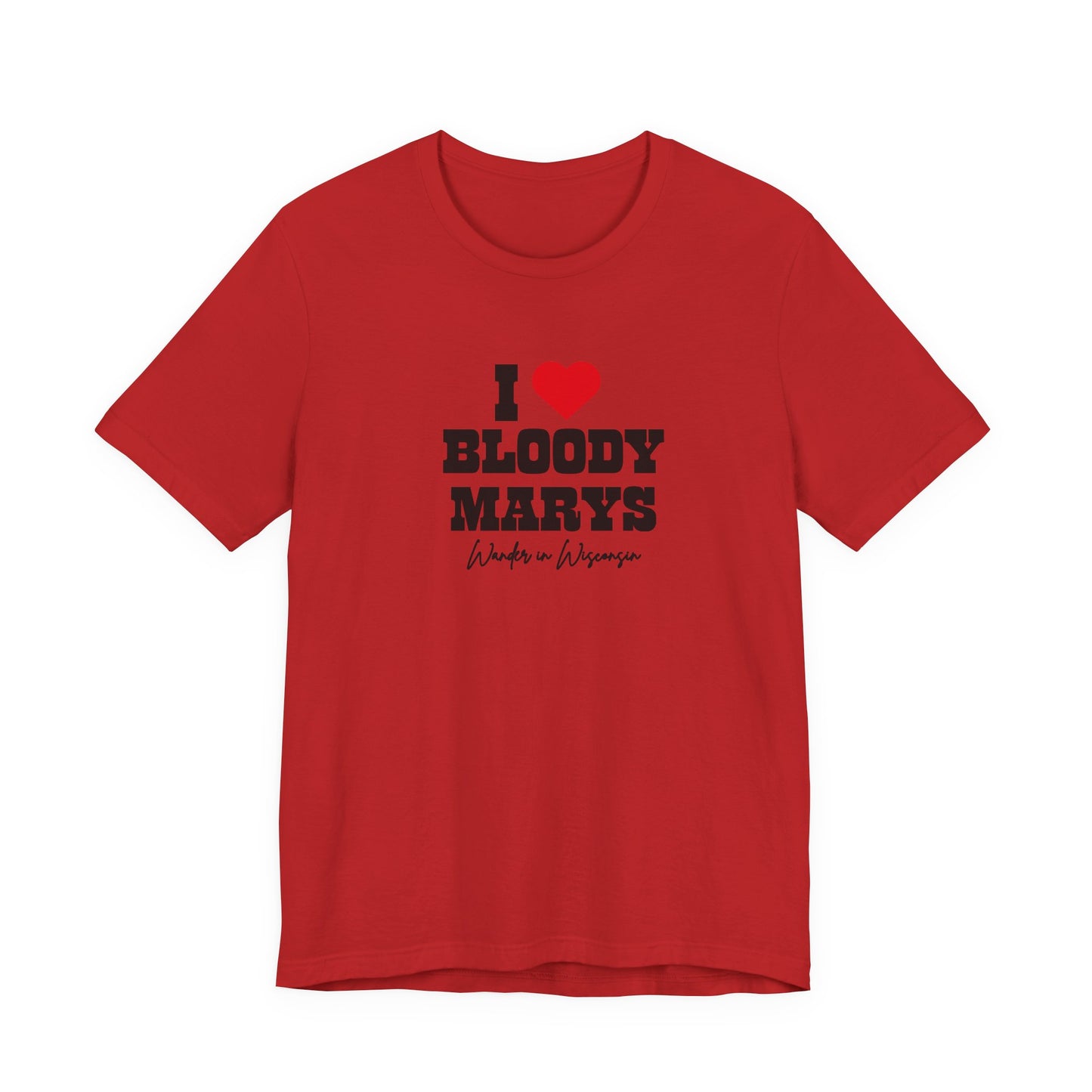 "I Love Bloody Mary's" Tee -Limited Ed (XS-3X)